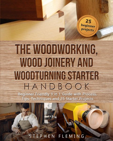 Produktbild: The Woodworking, Wood Joinery and Woodturning Starter Handbook