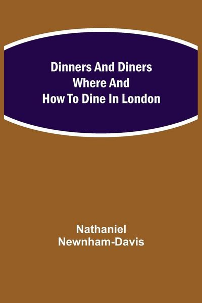 Produktbild: Dinners And Diners Where And How To Dine In London