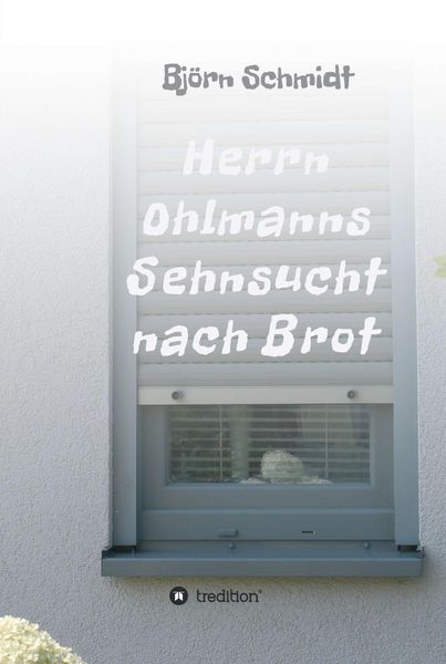 Produktbild: Herrn Ohlmanns Sehnsucht nach Brot