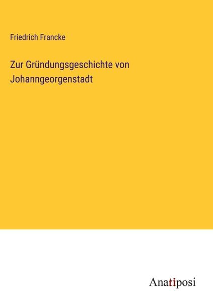 Produktbild: Zur Gr&uuml;ndungsgeschichte von Johanngeorgenstadt