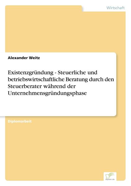 Produktbild: Existenzgr&uuml;ndung - Steuerliche und betriebswirtschaftliche Beratung durch den Steuerberater w&auml;hrend der Unternehmensgr&uuml;ndungsphase