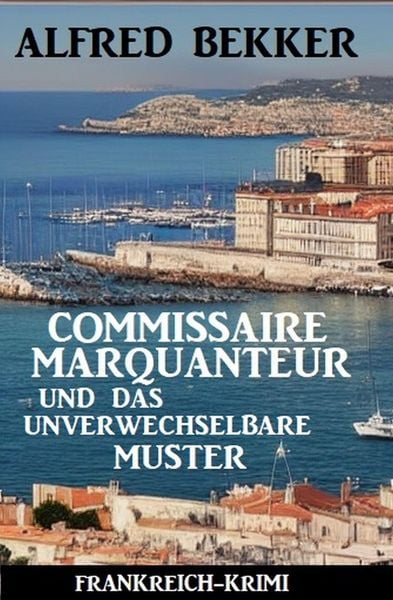 Produktbild: Commissaire Marquanteur und das unverwechselbare Muster: Frankreich Krimi