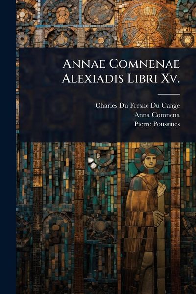 Produktbild: Annae Comnenae Alexiadis Libri Xv.