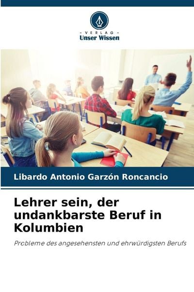 Produktbild: Lehrer sein, der undankbarste Beruf in Kolumbien