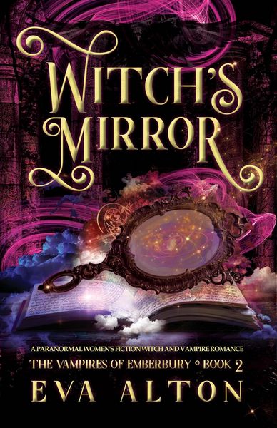 Produktbild: Witch's Mirror: A Paranormal Women's Fiction Witch and Vampire Romance (The Vampires of Emberbury, #2)