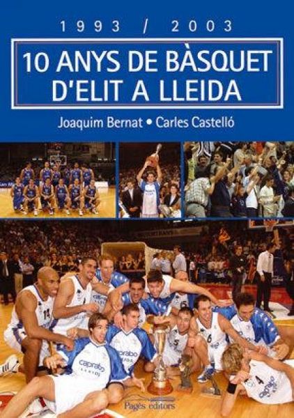 Produktbild: 10 anys de b&agrave;squet d'elit a Lleida