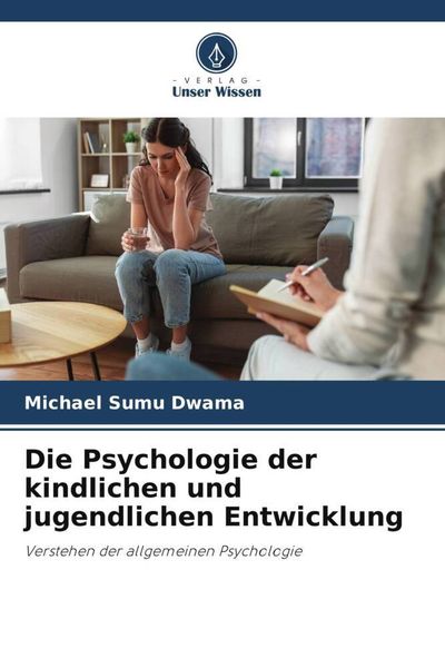 Produktbild: Die Psychologie der kindlichen und jugendlichen Entwicklung