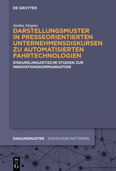 Produktbild: Darstellungsmuster in presseorientierten Unternehmensdiskursen zu automatisierten Fahrtechnologien