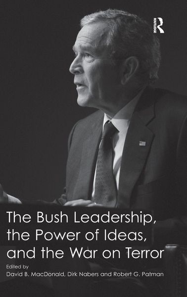 Produktbild: The Bush Leadership, the Power of Ideas, and the War on Terror