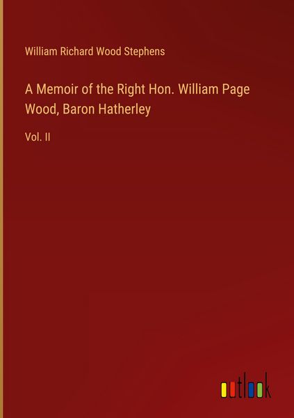 Produktbild: A Memoir of the Right Hon. William Page Wood, Baron Hatherley