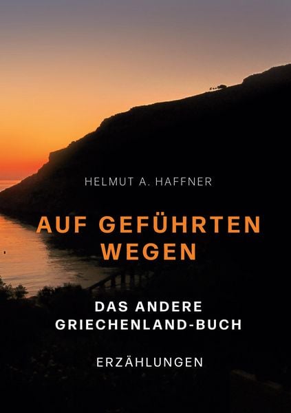 Produktbild: Auf gef&uuml;hrten Wegen. Das andere Griechenland-Buch