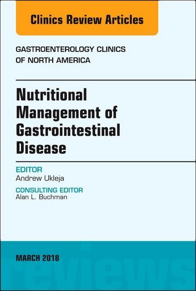 Produktbild: Nutritional Management of Gastrointestinal Disease, an Issue of Gastroenterology Clinics of North America