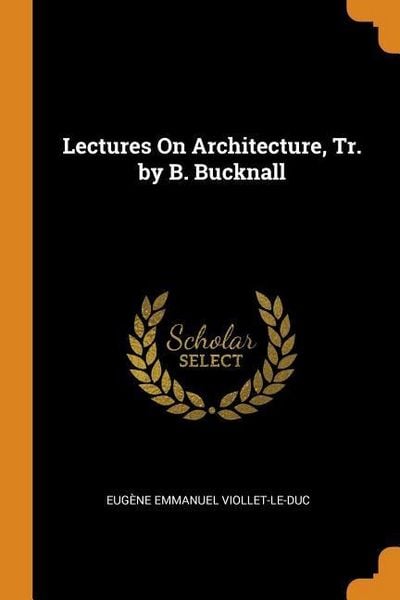 Produktbild: Lectures on Architecture, Tr. by B. Bucknall