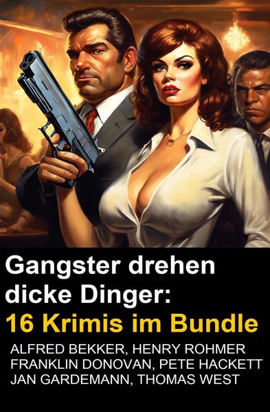 Produktbild: Gangster drehen dicke Dinger: 16 Krimis im Bundle