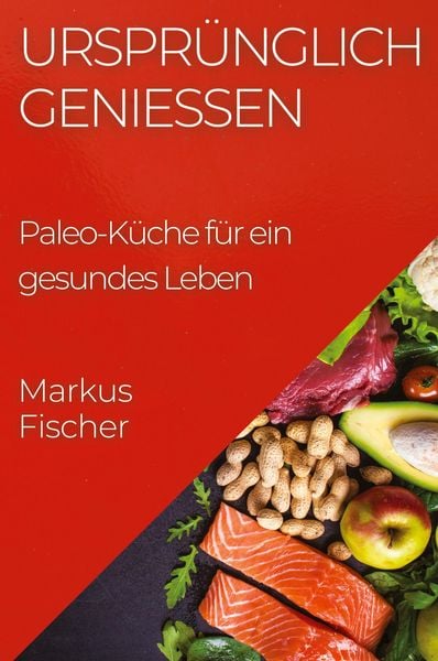 Produktbild: Urspr&uuml;nglich genie&szlig;en