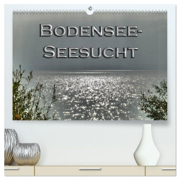 Produktbild: Bodensee - Seesucht (hochwertiger Premium Wandkalender 2026 DIN A2 quer), Kunstdruck in Hochglanz