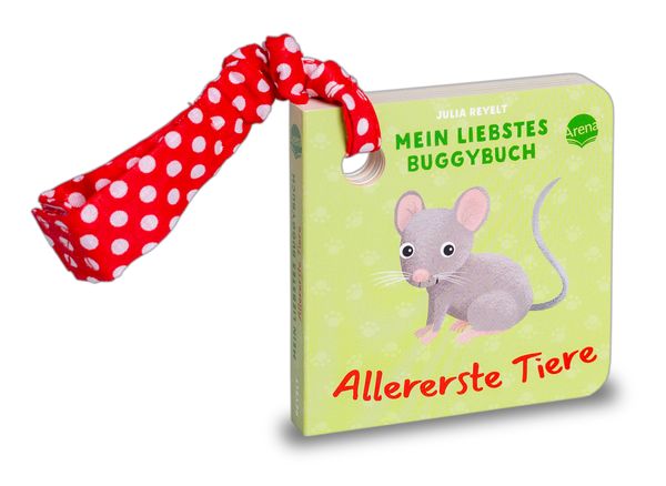 Mein liebstes Buggybuch. Allererste Tiere, Gebundene Ausgabe von Julia Reyelt, Arena, 9783401719825