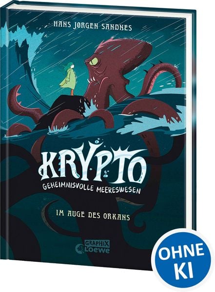 Krypto - Geheimnisvolle Meereswesen (Band 2) - Im Auge des Orkans, Gebundene Ausgabe von Hans Jørgen Sandnes, Loewe, 978-3-7432-1602-0