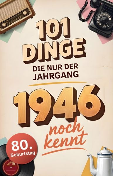 Produktbild: 101 Dinge, die nur der Jahrgang 1946 noch kennt