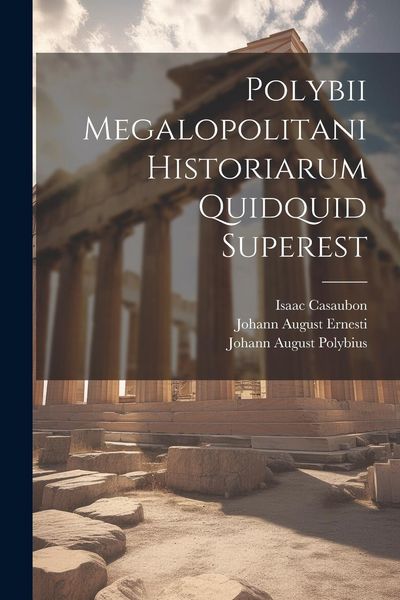 Produktbild: Polybii Megalopolitani Historiarum Quidquid Superest