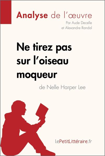 Produktbild: Ne tirez pas sur l'oiseau moqueur de Nelle Harper Lee (Analyse de l'oeuvre)