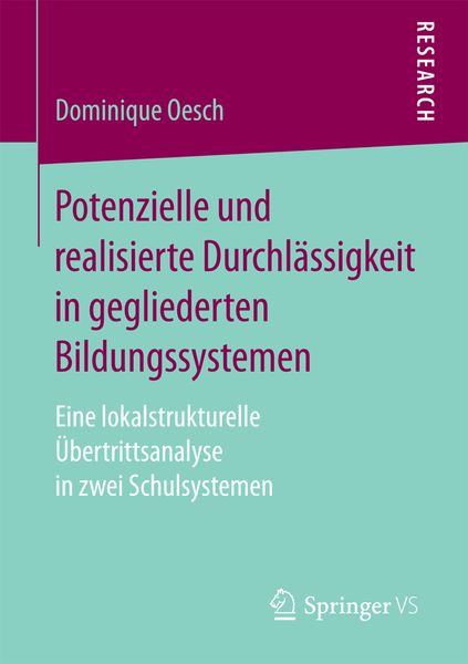 Potenzielle und realisierte Durchlässigkeit in gegliederten Bildungssystemen, Taschenbuch von Dominique Oesch, Springer Fachmedien Wiesbaden GmbH,