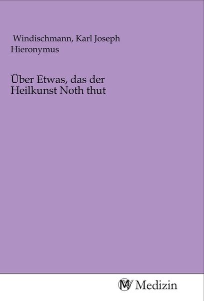 Produktbild: &Uuml;ber Etwas, das der Heilkunst Noth thut