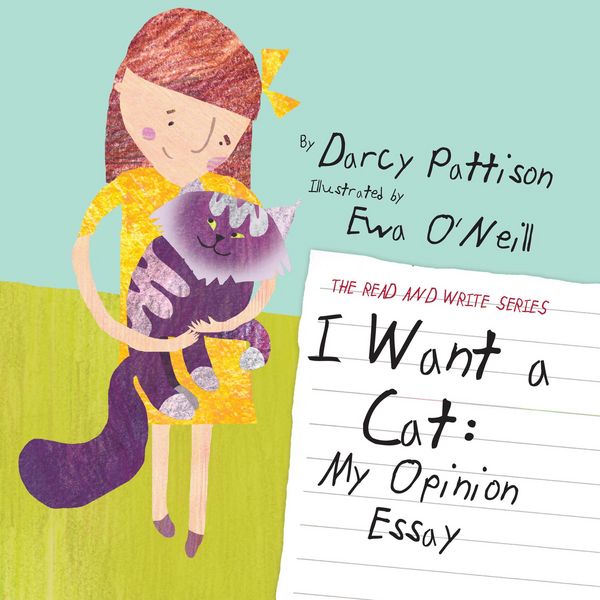 Produktbild: I Want a Cat: My Opinion Essay (The Read and Write Series, #2)