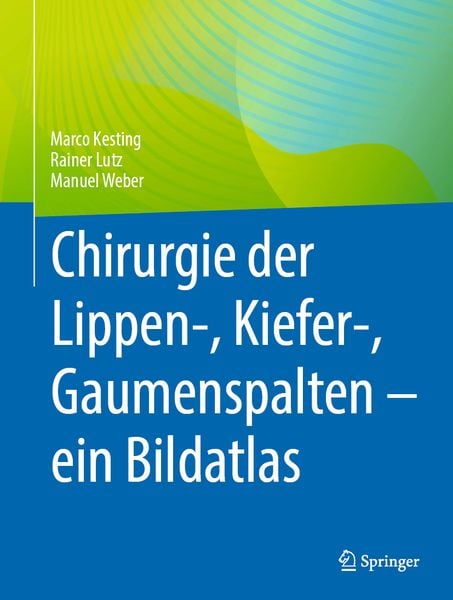 Produktbild: Chirurgie der Lippen-, Kiefer-, Gaumenspalten &ndash; ein Bildatlas