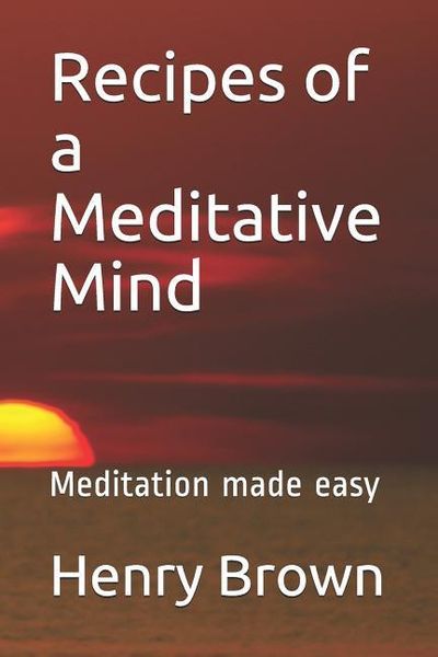Produktbild: Recipes of a Meditative Mind: Meditation Made Easy