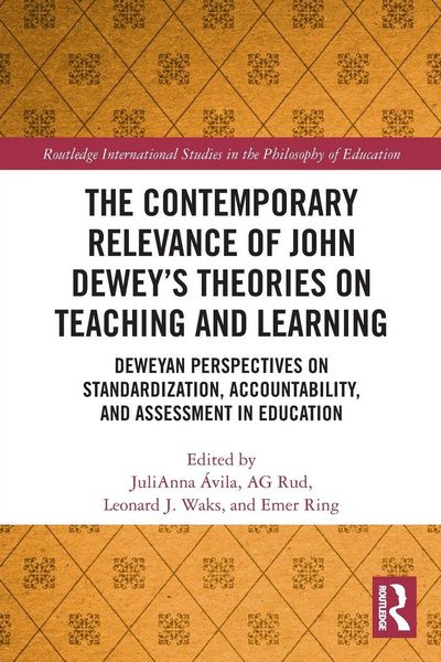 Produktbild: The Contemporary Relevance of John Dewey's Theories on Teaching and Learning