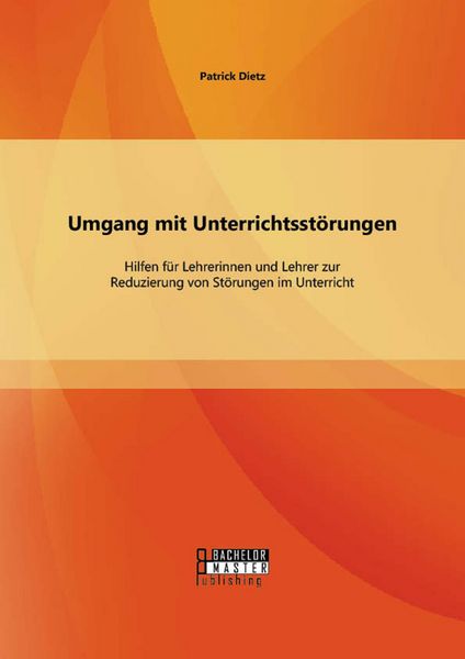 Produktbild: Umgang mit Unterrichtsst&ouml;rungen: Hilfen f&uuml;r Lehrerinnen und Lehrer zur Reduzierung von St&ouml;rungen im Unterricht