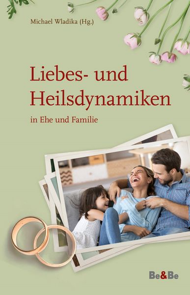 Produktbild: Liebes- und Heilsdynamiken in Ehe und Familie