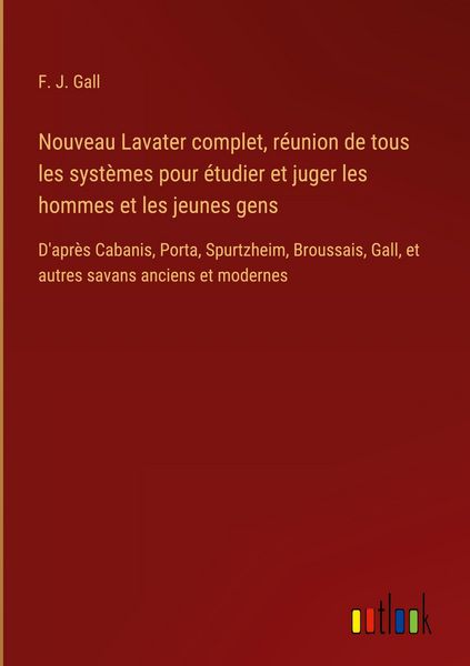 Produktbild: Nouveau Lavater complet, r&eacute;union de tous les syst&egrave;mes pour &eacute;tudier et juger les hommes et les jeunes gens
