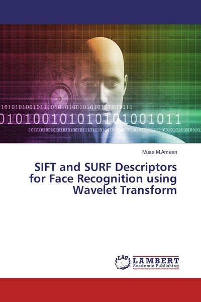 Produktbild: SIFT and SURF Descriptors for Face Recognition using Wavelet Transform