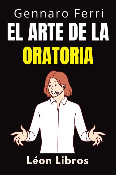 Produktbild: El Arte De La Oratoria (Colecci&oacute;n Inteligencia Emocional, #16)