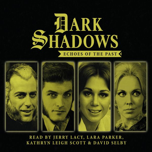 Dark Shadows - Echoes of the Past - Jerry Lacy , Ian Farrington , Philip Meeks , Paul Phipps, Audio, 9781802408812