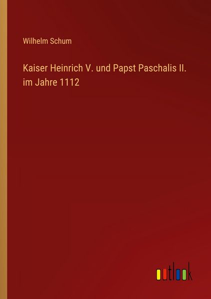 Produktbild: Kaiser Heinrich V. und Papst Paschalis II. im Jahre 1112