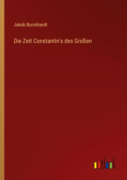 Produktbild: Die Zeit Constantin's des Gro&szlig;en