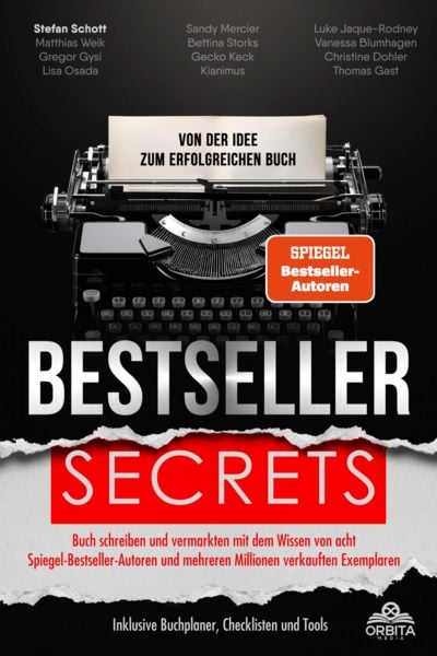 Bestseller Secrets - Von der Idee zum erfolgreichen Buch, Taschenbuch von Stefan Schott,Vanessa Blumhagen,Matthias Weik,Lisa Osada, Orbita Media GmbH,
