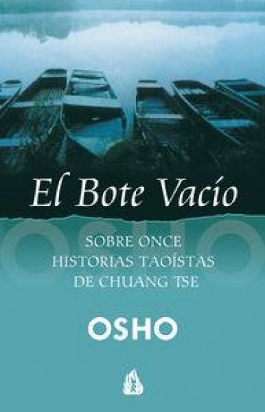 Produktbild: El bote vac&iacute;o : charlas dadas por Osho sobre los dichos de Chuang Tse
