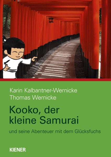 Kooko, der kleine Samurai, Taschenbuch von Karin Kalbantner-Wernicke,Thomas Wernicke, Kiener, 978-3-943324-23-5