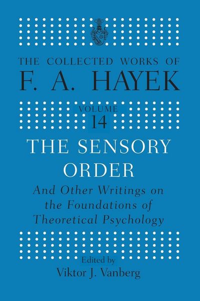 Produktbild: The Sensory Order and Other Writings on the Foundations of Theoretical Psychology