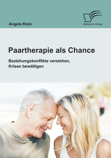 Produktbild: Paartherapie als Chance: Beziehungskonflikte verstehen, Krisen bew&auml;ltigen