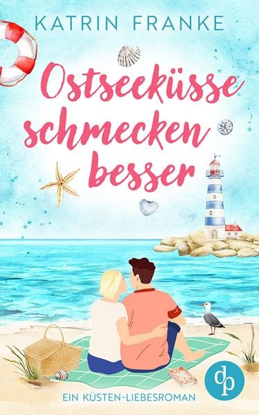 Produktbild: Ostseek&uuml;sse schmecken besser | Ein Second Chance K&uuml;sten-Liebesroman