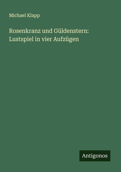 Produktbild: Rosenkranz und G&uuml;ldenstern: Lustspiel in vier Aufz&uuml;gen