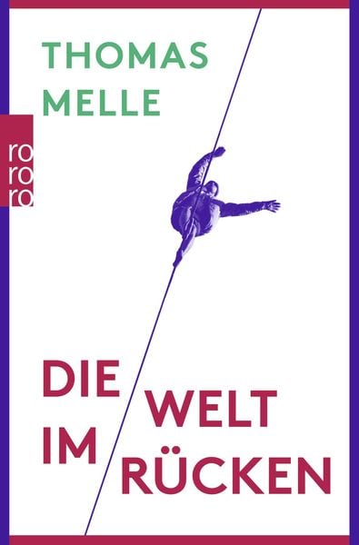 Die Welt im Rücken, Taschenbuch von Thomas Melle, Rowohlt Taschenbuch, 9783499272943