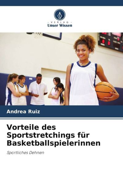 Produktbild: Vorteile des Sportstretchings f&uuml;r Basketballspielerinnen