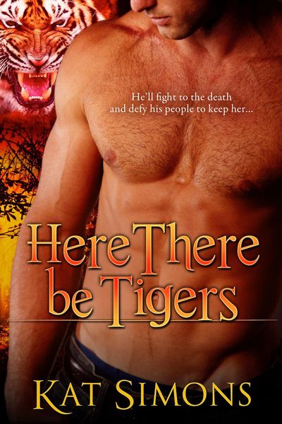 Produktbild: Here There Be Tigers (Tiger Shifters, #3)