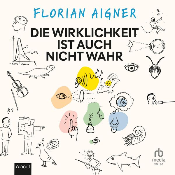 Produktbild: Die Wirklichkeit ist auch nicht wahr